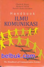Handbook Ilmu Komunikasi: The Handbook Of Communication Science